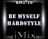 HardStyle - Be Myself