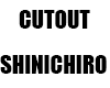Cutout SHINICHIRO