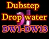 f3~Dubstep Drop Water