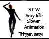 ST W Slower Sexy Idle 1