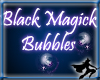 Black Magick Bubbles