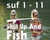 shut up and fish
