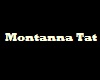 Montanna Custom Tat