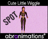 Cute Wiggle Dance Spot