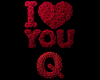 I Love You Q Roses