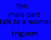 tim talk to woman male p
