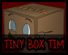 {EL} Tiny Box Tim