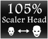 [M] Scaler Head 105%
