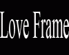Love Frame 