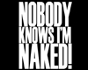 Nobody Knows - Naked