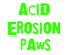 Acid Erosion Paws