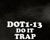 TRAP - DO IT