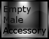 Empty Male Accessory