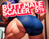 !Butt Male Scaler 5%
