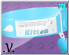 .v. Mommy's Kitten