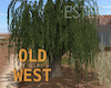 WILLOW TREE OLD WEST