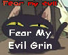 Fear My Evil Grin
