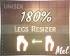 M~ Leg+Thigh Scaler 180%