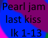 Pearl jam last kiss