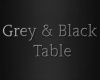 Grey & Black Table