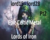 Lords of Iron Epic pt2