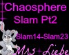 Chaosphere Slam Pt2