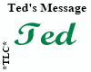 *TLC*Ted's Message