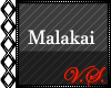~V~ Malakai Headsign