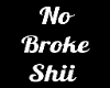 No Broke Shii White
