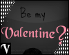 V: Be my Valentine? sign