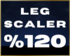 💋 Leg Scaler 120% F