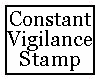 Constant Vigilance Stamp