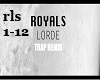 Royals (trap remix)