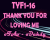THANK YOU FOR LOVING ME