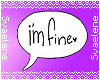 I'm Fine <3 Headsign