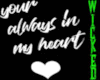 ALWAYS IN MY HEART SIGN