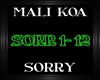 Mali Koa~Sorry