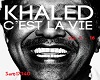 Khaled "C'est la Vie"