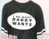 = Daddy Wants = {Black}