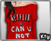 / Netflix & Can U Not /