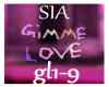 Gimme Love [Sia]