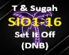 T & Sugah Set It Off DNB