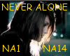 NEVER ALONE PT1