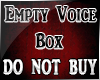 Empty Trigger Voice Box 