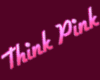 T- Sign THINK PINK
