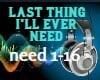 LAST THING I'LL EVER