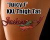"Juicy J" XXL Thigh Tatt