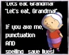 *B*Lets Eat Grandma