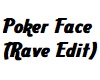 Poker Face (RAVE EDIT)