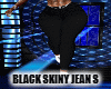 Skiny black jean s